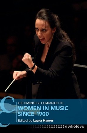 The Cambridge Companion to Women in Music since 1900