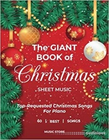 The Giant Book of Christmas Sheet Music: Top-Requested Christmas Songs For Piano 60 Best Songs