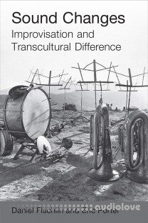 Sound Changes: Improvisation and Transcultural Difference