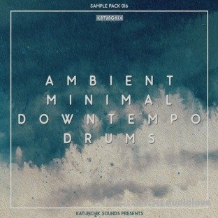 Katunchik Sounds Ambient Minimal Downtempo Drums