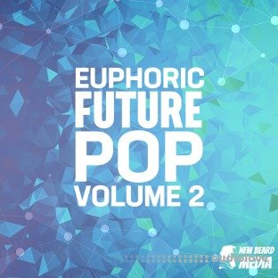 New Beard Media Euphoric Future Pop Vol.2