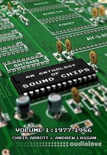 An Anthology of Sound Chips Vol. 1: Arcade, Console and Home Micro Sound Chips (1977-1986)