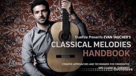 Truefire Evan Taucher's Classical Melodies Handbook