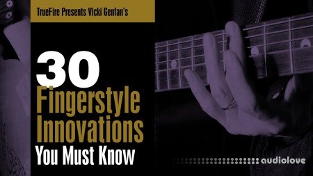 Truefire Vicki Genfan's 30 Fingerpicking Innovations You MUST Know