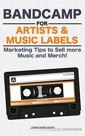 Bandcamp for Artists & Music Labels: Marketing Tips to Sell more Music and Merch!