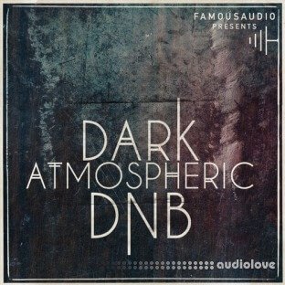 Famous Audio Dark Atmospheric DnB