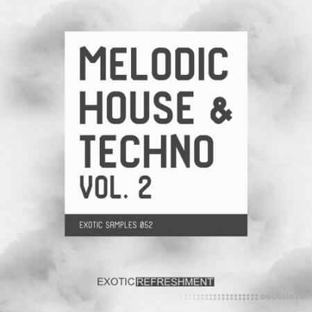 Exotic Refreshment Melodic House and Techno Vol.2 Sample Pack