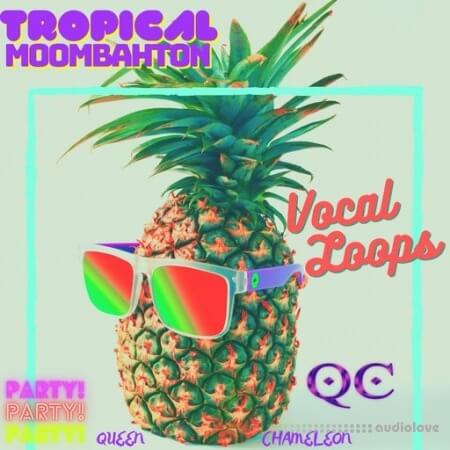 Queen Chameleon Tropical Moombahton Vocal Loops