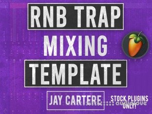 Jay Cartere FL Studio RnB Trap Beat Mixing Template