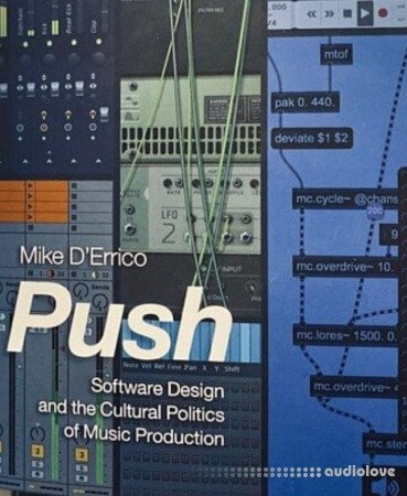 Push: Software Design and the Cultural Politics of Music Production