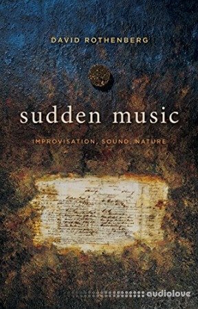 Sudden Music: Improvisation, Sound, Nature