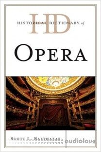 Historical Dictionary of Opera