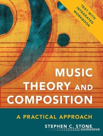 Music Theory and Composition: A Practical Approach