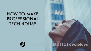 SkillShare How To Make Professional Tech House Track in Ableton Live