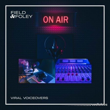 Field and Foley Viral Voiceovers