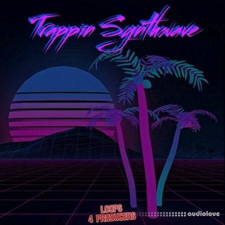 Loops 4 Producers Trappin Synthwave