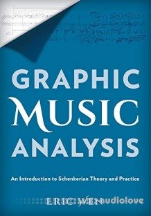 Graphic Music Analysis: An Introduction to Schenkerian Theory and Practice