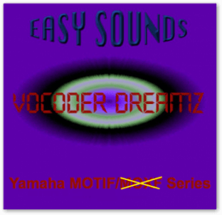 Easy Sounds Vocoder Dreamz (Yamaha Motif XS-XF-Montage-MODX)