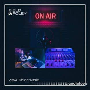 Field and Foley Viral Voiceovers