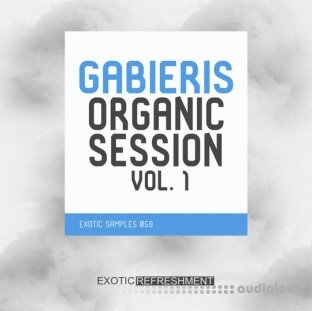 Exotic Refreshment Gabieris Organic Session Vol.1