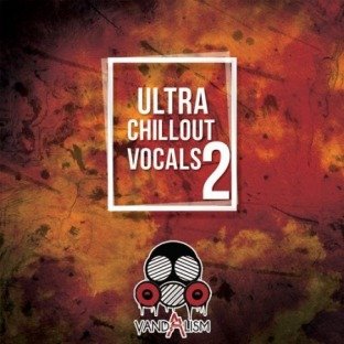 Vandalism Ultra Chillout Vocals 2