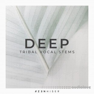 Zenhiser Deep Tribal Vocal Stems