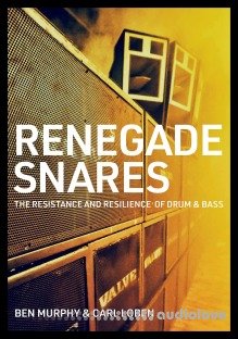 Renegade Snares: The Resistance And Resilience Of Drum & Bass