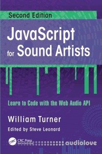 JavaScript for Sound Artists Learn to Code with the Web Audio API 2nd Edition