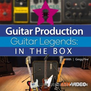 Ask Video Guitar Production 301 Guitar Legends In the Box