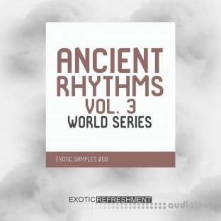 Exotic Refreshment Ancient Rhythms 3 World Series Sample Pack