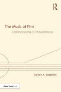 Steven A. Saltzman The Music of Film Collaborations and Conversations