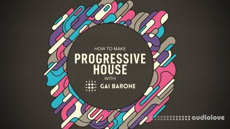 Sonic Academy How To Make Progressive House with Gai Barone