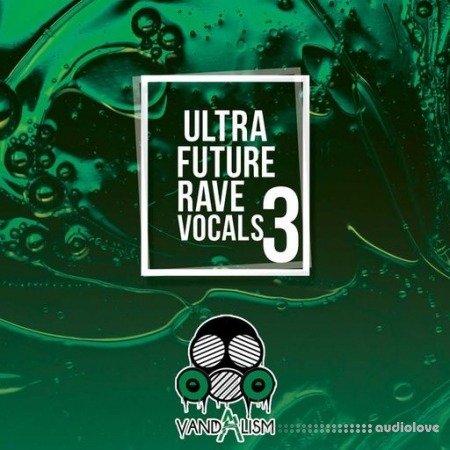 Vandalism Ultra Future Rave Vocals 3