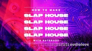 Sonic Academy How To Make Slap House with Haterade