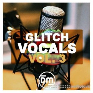 Dirty Music Glitch Vocals Vol. 3