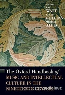 The Oxford Handbook of Music and Intellectual Culture in the Nineteenth Century