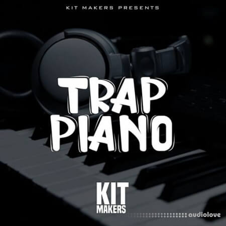 Kit Makers Trap Piano