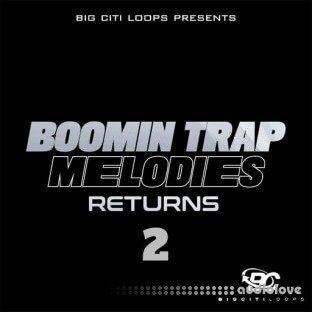 Big Citi Loops Boomin Trap Melodies Returns 2