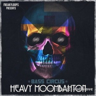 Freaky Loops Bass Circus Heavy Moombahton