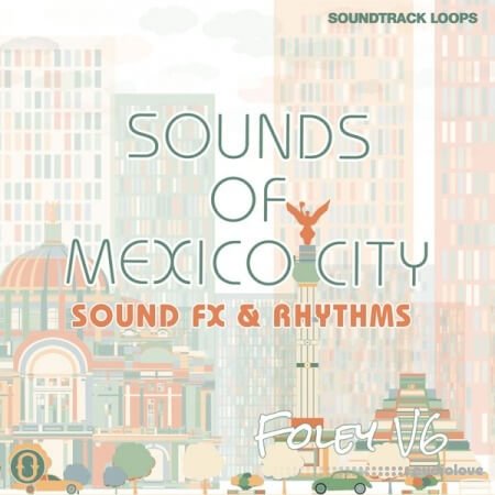 Soundtrack Loops Foley V6 Sounds Of Mexico City