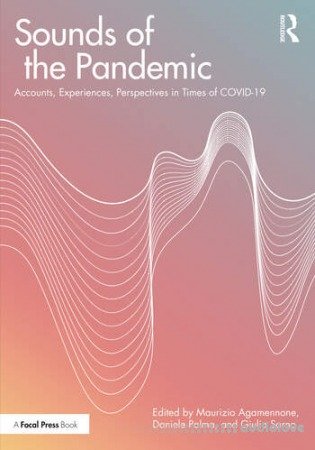 Sounds of the Pandemic: Accounts, Experiences, Perspectives in Times of COVID-19