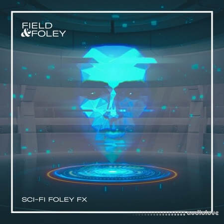 Field and Foley Sci-Fi Foley FX