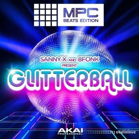 Akai Professional Sanny X & 8Fonk Presents Glitterball MPC Beats Expansion