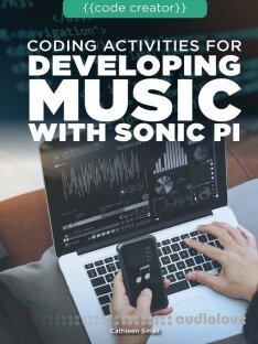 Coding Activities for Developing Music with Sonic Pi