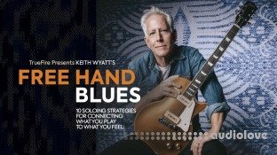 Truefire Keith Wyatt's Free Hand Blues