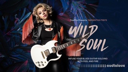 Truefire Samantha Fish's Wild Soul