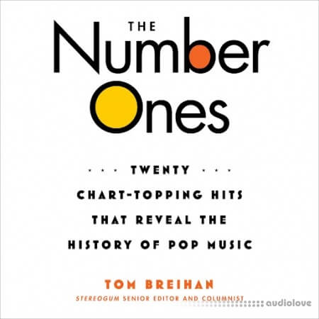 The Number Ones: Twenty Chart-Topping Hits That Reveal the History of Pop Music [Audiobook]