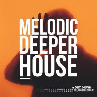 Get Down Samples Melodic Deeper House