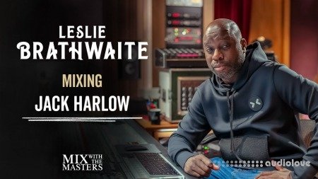 MixWithTheMasters Leslie Brathwaite Mixing ‘Churchill Downs’ by Jack Harlow feat. Drake Deconstructing a Mix #46