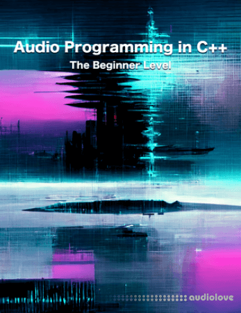 Audio Programming in C++ : The Beginner Level